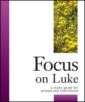 Focus on Luke Paperback Morehouse Education Resources