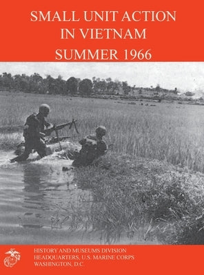 Small Unit Action in Vietnam Summer 1966 by West, Francis J.