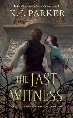 The Last Witness by Parker, K. J.