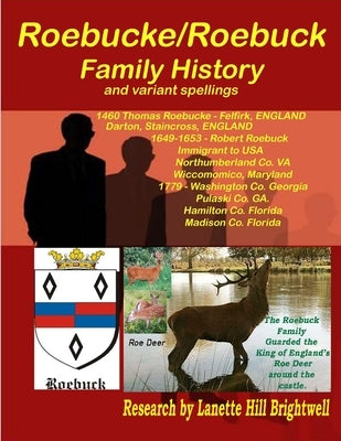 The Roebucke-Robuck-Roebuck Family Geneology by Hill, Lanette