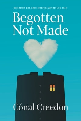 Begotten Not Made Paperback Irishtown Press