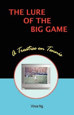 The Lure of the Big Game Paperback Vincent Y. Ng