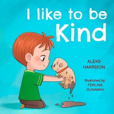 I Like To Be Kind: Children's Book About Kindness for Preschool Paperback Independently Published