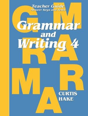 Grammar & Writing Teacher Edition Grade 4 2014 Paperback Stephen Hake Grammar