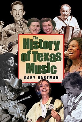 The History of Texas Music by Hartman, Gary