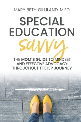 Special Education Savvy by Gilliland, Mary Beth