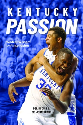 Kentucky Passion: Wildcat Wisdom and Inspiration by Duduit, del