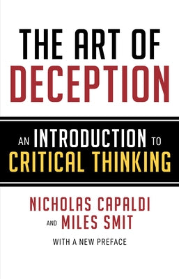 The Art of Deception: An Introduction to Critical Thinking Paperback Prometheus Books