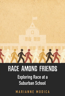 Race Among Friends: Exploring Race at a Suburban School Paperback Rutgers University Press