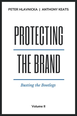 Protecting the Brand: Busting the Bootlegs Paperback Business Expert Press