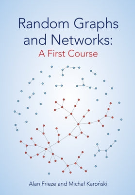Random Graphs and Networks: A First Course Paperback Cambridge University Press