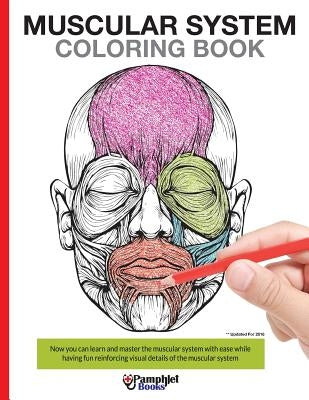 Muscular System Coloring Book: Now you can learn and master the muscular system with ease while having fun by Books, Pamphlet