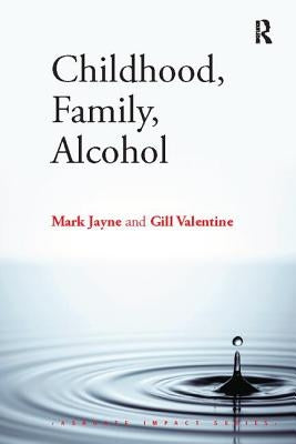 Childhood, Family, Alcohol by Jayne, Mark