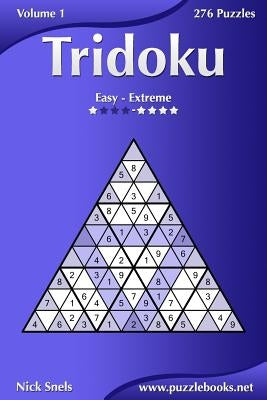 Tridoku - Easy to Extreme - Volume 1 - 276 Puzzles Paperback Createspace Independent Publishing Platform