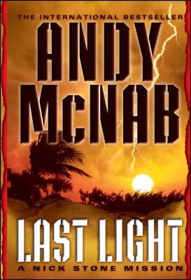 Last Light: A Nick Stone Mission by McNab, Andy