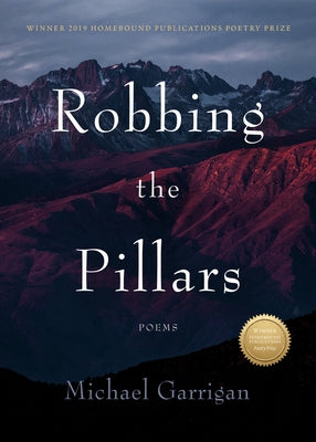 Robbing the Pillars: Poems by Garrigan, Michael