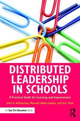 Distributed Leadership in Schools: A Practical Guide for Learning and Improvement by Deflaminis, John A.