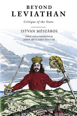 Beyond Leviathan: Critique of the State by Mészáros, István