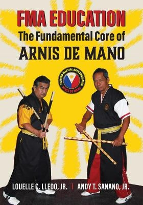FMA Education: The Fundamental Core of Arnis de Mano Paperback Tambuli Media