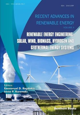 Renewable Energy Engineering: Solar, Wind, Biomass, Hydrogen and Geothermal Energy Systems Paperback Bentham Science Publishers