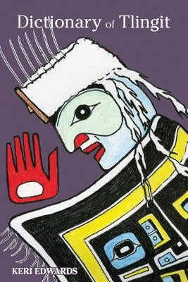 Dictionary of Tlingit Paperback Sealaska Heritage Institute