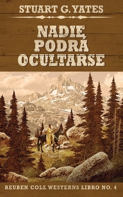 Nadie Podrá Ocultarse by Yates, Stuart G.