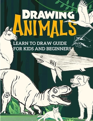 Learn to Draw Guide For Kids and Beginners: The Step-by-Step Beginner's Guide to Drawing by Nathan P Simpson