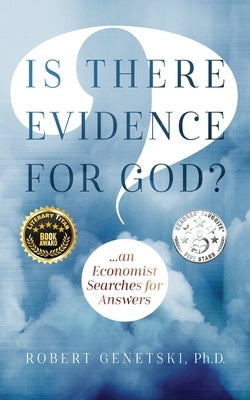Is There Evidence for God?: An Economist Searches for Answers Paperback Rga/Classicalprinciples
