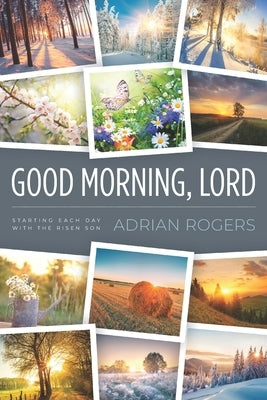 Good Morning, Lord: Starting Each Day with the Risen Son Paperback Innovo Publishing LLC