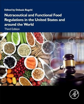 Nutraceutical and Functional Food Regulations in the United States and Around the World by Bagchi, Debasis