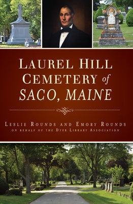 Laurel Hill Cemetery of Saco, Maine Paperback History Press