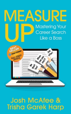 Measure Up: Mastering Your Career Search Like a Boss by McAfee, Josh