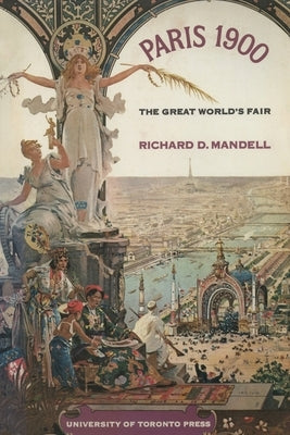 Paris 1900: The Great World's Fair Paperback University of Toronto Press
