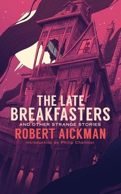 The Late Breakfasters and Other Strange Stories (Valancourt 20th Century Classics) Paperback Valancourt Books