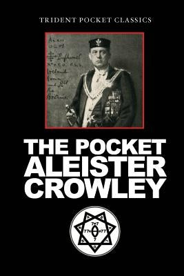 The Pocket Aleister Crowley by Crowley, Aleister