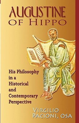 Augustine of Hippo: His Philosophy in a Historical and Contemporary Perspective by Pacioni, Virgilio