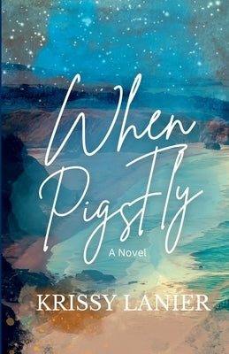 When Pigs Fly Paperback Krissy Lanier