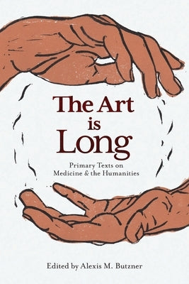 The Art is Long by Butzner, Alexis