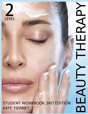 Beauty Therapy Level 2 Student Workbook: 3,000 Revision Questions Paperback Createspace Independent Publishing Platform