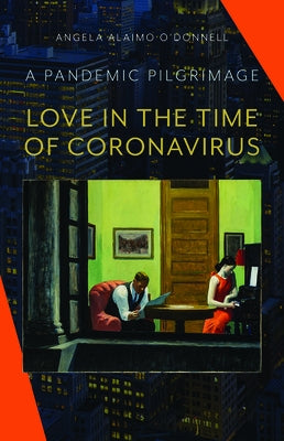 Love in the Time of Coronavirus: A Pandemic Pilgrimage Paperback Paraclete Press (MA)