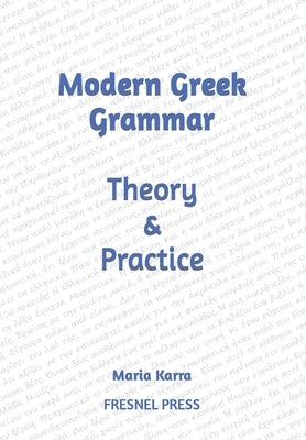 Modern Greek Grammar Theory and Practice by Press, Fresnel