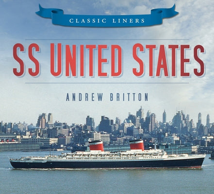 SS United States by Britton, Andrew