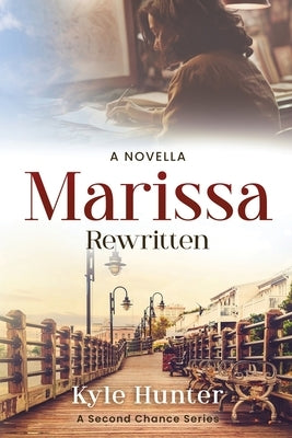 Marissa Rewritten: An Inspirational Second Chance Romance Paperback Monceau Publishing