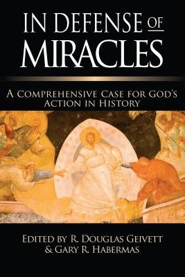 In Defense of Miracles: A Comprehensive Case for God's Action in History Paperback IVP Academic