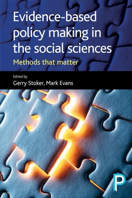 Evidence-Based Policy Making in the Social Sciences: Methods That Matter Paperback Policy Press