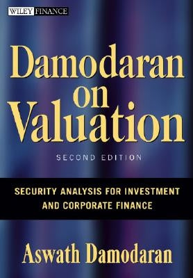 Damodaran on Valuation: Security Analysis for Investment and Corporate Finance by Damodaran, Aswath