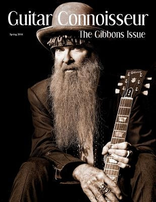 Guitar Connoisseur - The Gibbons Issue - Spring 2016 by Obrecht, Jas