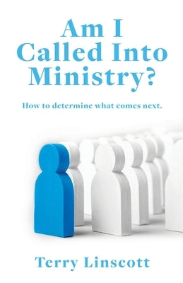 Am I Called Into Ministry?: How to determine what comes next. Paperback Xulon Press