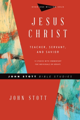Jesus Christ: Teacher, Servant, and Savior Paperback IVP Bible Studies