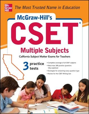 McGraw-Hill's Cset Multiple Subjects: Strategies + 3 Practice Tests by Knable, Cynthia